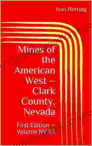 Mines Of The American West Clark County Nevada: First Edition Volume NV 03 (Mines Of Nevada 3)