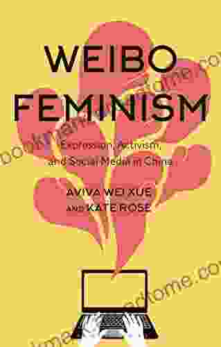 Weibo Feminism: Expression Activism And Social Media In China