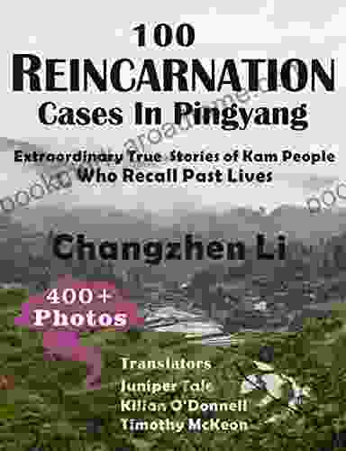 100 Reincarnation Cases In Pingyang: Extraordinary True Stories Of Kam People Who Recall Past Lives