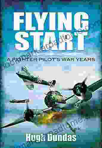 Flying Start: A Fighter Pilot S War Years