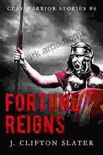 Fortune Reigns (Clay Warrior Stories 6)