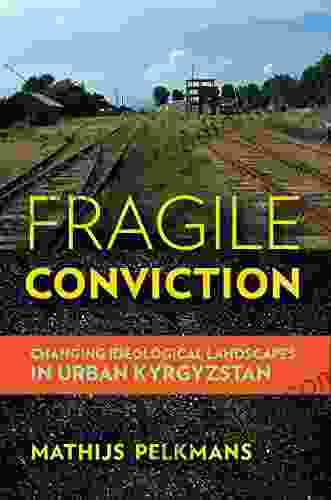 Fragile Conviction: Changing Ideological Landscapes In Urban Kyrgyzstan