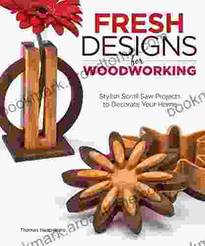 Fresh Designs For Woodworking: Stylish Scroll Saw Projects To Decorate Your Home