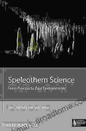 Speleothem Science: From Process To Past Environments (Blackwell Quaternary Geoscience 4)