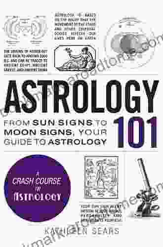 Astrology 101: From Sun Signs To Moon Signs Your Guide To Astrology (Adams 101)