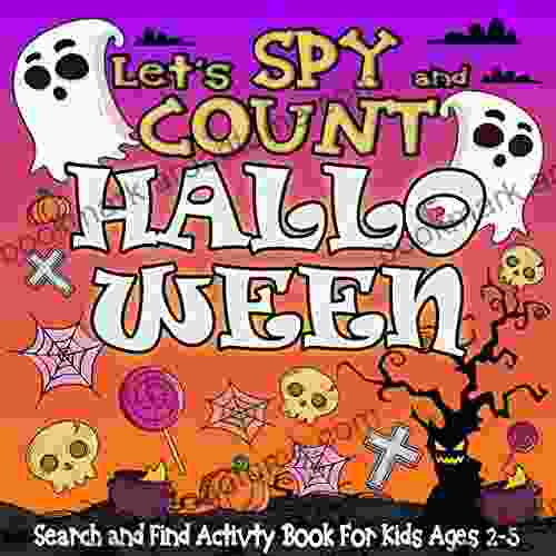 Let S SPY And COUNT Halloween Search Find Activity Book: Kids Age 3 5: Fun Guessing Puzzle Game With Picture Riddles: Search Find For Little Kids Toddlers (Counting Activities For Preschoolers)