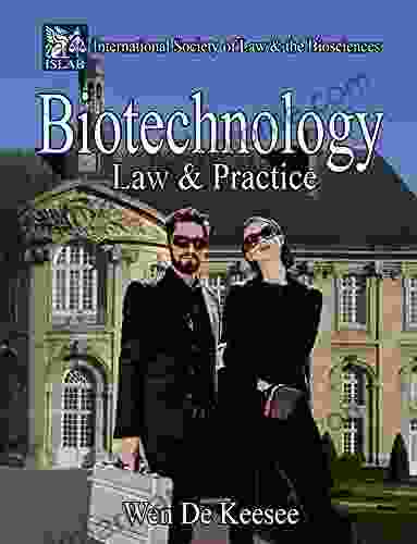 Biotechnology Law And Practice: Fundamentals Of The Biosciences Legal Regulatory Corporate Strategy Case Law And Best Practices