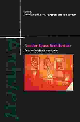 Gender Space Architecture: An Interdisciplinary Introduction (Architext)