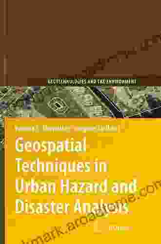 Geospatial Techniques In Urban Hazard And Disaster Analysis (Geotechnologies And The Environment 2)