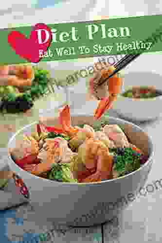 Diet Plan: Eat Well To Stay Healthy: Get Started With Cooking