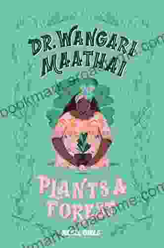 Dr Wangari Maathai Plants A Forest (A Good Night Stories For Rebel Girls Chapter Book)