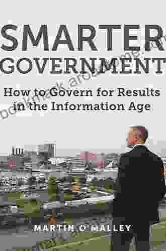 Smarter Government: How To Govern For Results In The Information Age