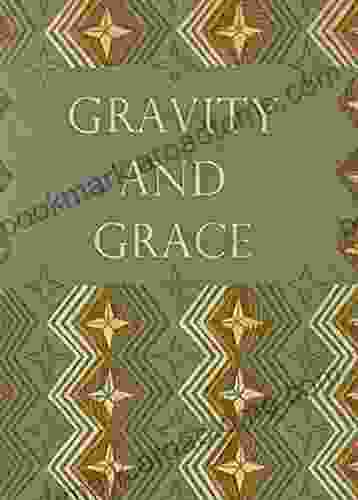 Gravity And Grace Simone Weil