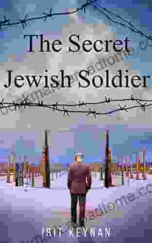 The Secret Jewish Soldier: A Gripping Story Of Survival Hope During WW2