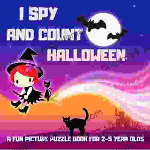 I Spy And Count Halloween A Fun Picture Puzzle For 2 5 Year Olds: Game With Picture Riddles Search Find For Little Kids Toddlers (Counting Activities For Preschoolers)