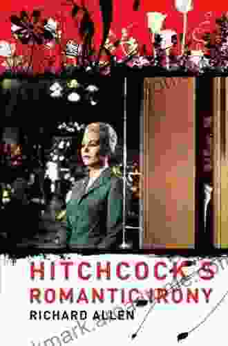 Hitchcock s Romantic Irony (Film and Culture Series)