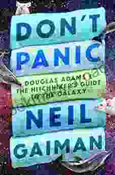 Don T Panic: Douglas Adams The Hitchhiker S Guide To The Galaxy