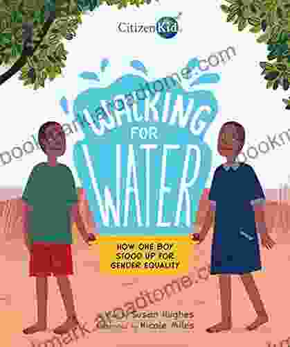 Walking for Water: How One Boy Stood Up for Gender Equality (CitizenKid)