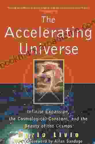 The Accelerating Universe: Infinite Expansion The Cosmological Constant And The Beauty Of The Cosmos