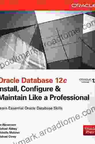 Oracle Database 12c Install Configure Maintain Like A Professional: Install Configure Maintain Like A Professional (Oracle Press)