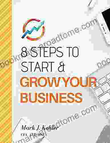 8 Steps To Start And Grow Your Business: Interactive Workbook With Digital Content