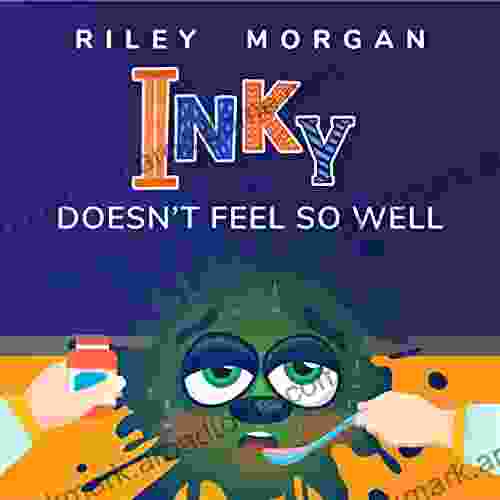 Inky Doesn T Feel So Well (Inky S Bedtime Stories 4)