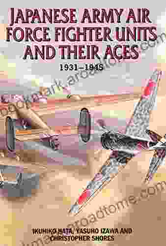 Japanese Army Air Force Units And Their Aces 1931 1945: 1931 1945