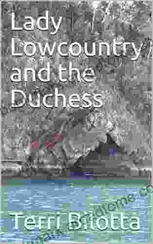 Lady Lowcountry And The Duchess