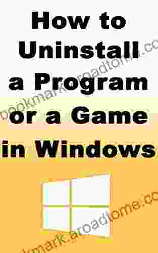 How To Uninstall A Program Or A Game In Windows: Learn How You Can Easily Uninstall A Program Or A Game In Windows