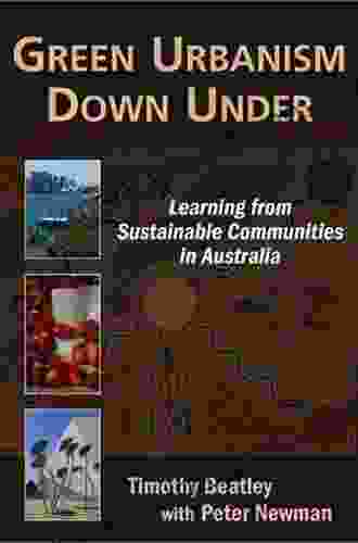 Green Urbanism Down Under: Learning From Sustainable Communities In Australia