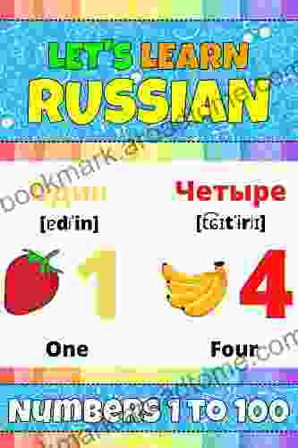 Let S Learn Russian: Numbers 1 To 100: My Russian Words Picture With English Translations Transcription Bilingual English/Russian For Kids Early Learning Russian Letters And Russian Words