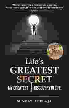 Life S Greatest Secret My Greatest Discovery In Life