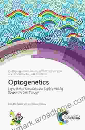 Optogenetics: Light Driven Actuators And Light Emitting Sensors In Cell Biology (ISSN 18)