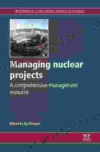 Managing Nuclear Projects (Woodhead Publishing in Energy 60)