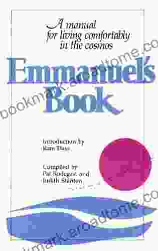 Emmanuel S Book: A Manual For Living Comfortably In The Cosmos