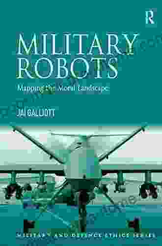 Military Robots: Mapping The Moral Landscape (Military And Defence Ethics)