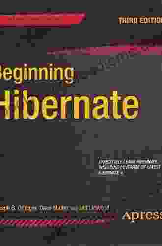 Beginning Hibernate: For Hibernate 5 Joseph B Ottinger