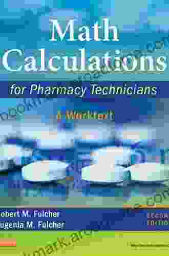 Essential Math And Calculations For Pharmacy Technicians (Pharmacy Education 17)