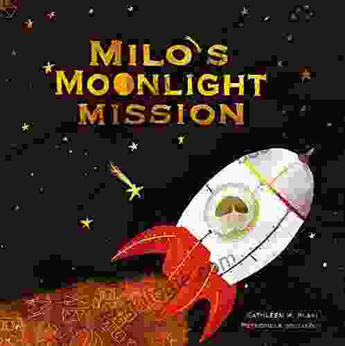 Milo S Moonlight Mission Kathleen M Blasi