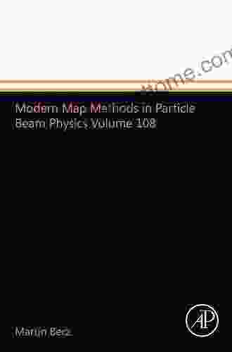 Modern Map Methods In Particle Beam Physics (ISSN 108)