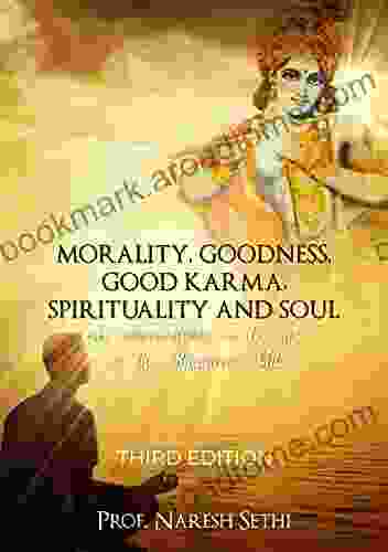 MORALITY GOODNESS GOOD KARMA SPIRITUALITY AND SOUL: An Interpretation Of The Bhagavad Gita