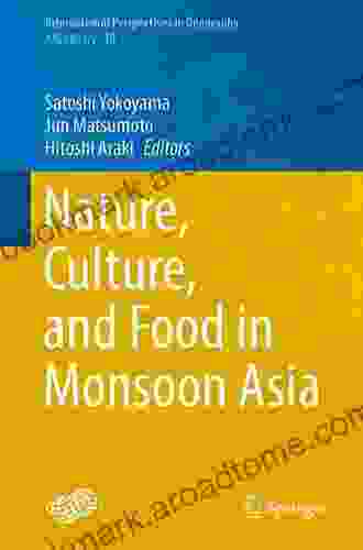 Nature Culture And Food In Monsoon Asia (International Perspectives In Geography 10)