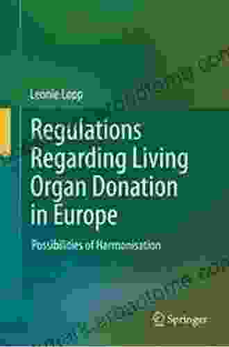 Regulations Regarding Living Organ Donation In Europe: Possibilities Of Harmonisation