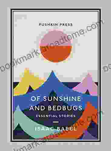 Of Sunshine And Bedbugs: Essential Stories