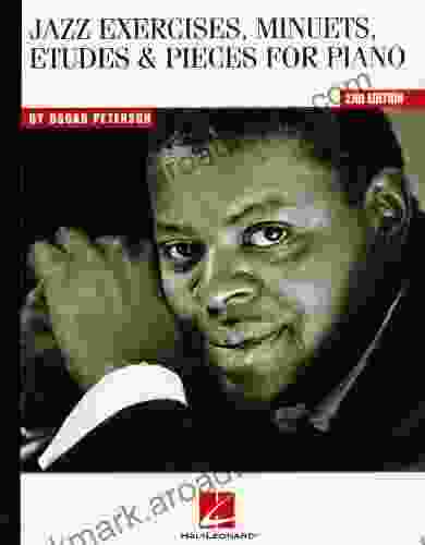 Oscar Peterson Jazz Exercises Minuets Etudes Pieces for Piano: Jazz Exercises Minuets Etudes and Pieces for Piano