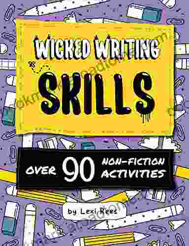 Wicked Writing Skills: Over 90 Non Fiction Activities For Children (Writing Skills For Children)