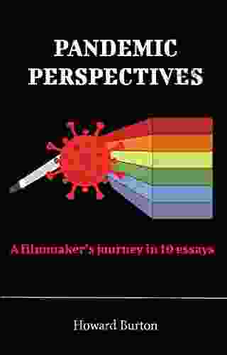 Pandemic Perspectives: A Filmmaker S Journey In 10 Essays