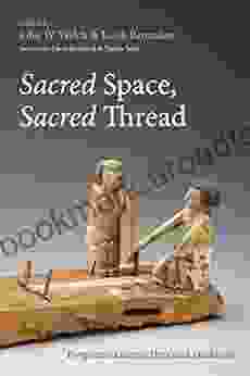 Sacred Space Sacred Thread: Perspectives Across Time And Traditions