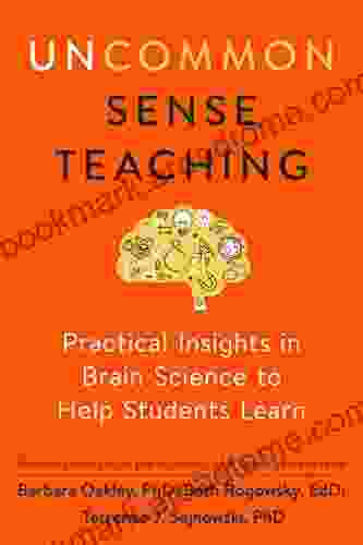 Uncommon Sense Teaching: Practical Insights In Brain Science To Help Students Learn