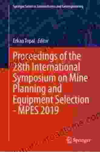 Proceedings Of The 28th International Symposium On Mine Planning And Equipment Selection MPES 2024 (Springer In Geomechanics And Geoengineering)